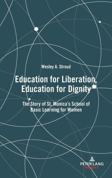 Education for Liberation, Education for Dignity: The Story of St. Monica's School of Basic Learning for Women