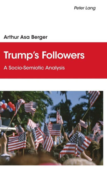 Trump's Followers: A Socio-Semiotic Analysis