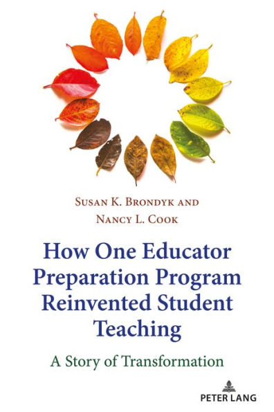 How One Educator Preparation Program Reinvented Student Teaching: A Story of Transformation