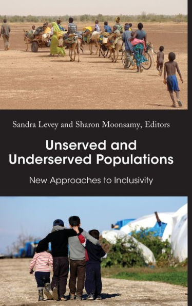 Unserved and Underserved Populations: New Approaches to Inclusivity