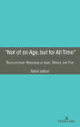 Not of an Age, but for All Time: Revolutionary Humanism in Iqbal, Manto, and Faiz