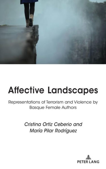 Affective Landscapes: Representations of Terrorism and Violence by Basque Female Authors