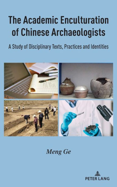 The Academic Enculturation of Chinese Archaeologists: A Study of Disciplinary Texts, Practices and Identities