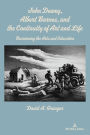 John Dewey, Albert Barnes, and the Continuity of Art and Life: Revisioning the Arts and Education