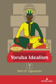 Title: Yoruba Idealism, Author: Yemi Ogunyemi