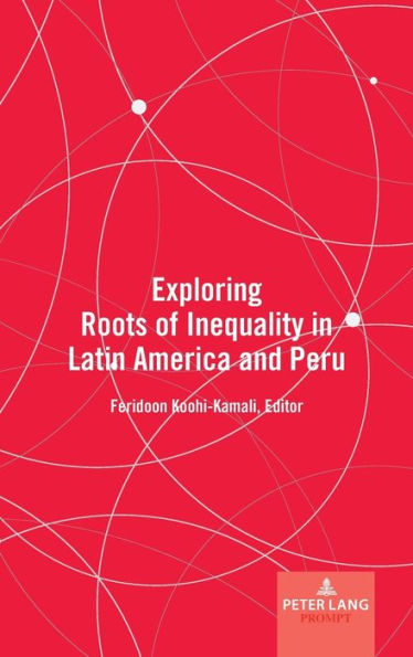 Exploring Roots of Inequality in Latin America and Peru