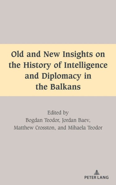 Old and New Insights on the History of Intelligence and Diplomacy in the Balkans