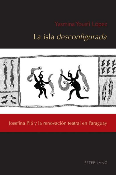 La isla desconfigurada: Josefina Plá y la renovación teatral en Paraguay