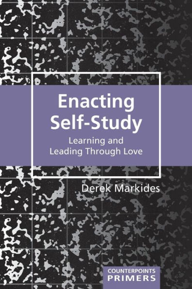 Enacting Self-Study: Learning and Leading Through Love