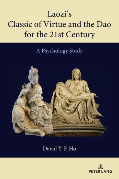 Laozi's Classic of Virtue and the Dao for the 21st Century: A Psychology Study