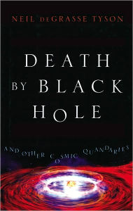 Title: Death by Black Hole: And Other Cosmic Quandaries, Author: Neil deGrasse Tyson