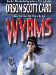 Title: Wyrms, Author: Orson Scott Card