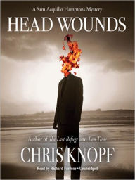 Title: Head Wounds: Sam Acquillo Mystery Series, Book 3, Author: Chris Knopf