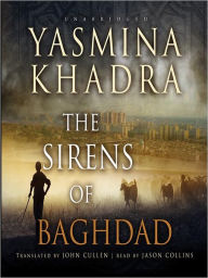 Title: The Sirens of Baghdad, Author: Yasmina Khadra