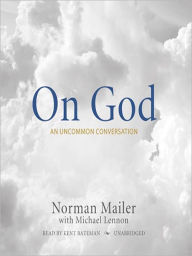 Title: On God: An Uncommon Conversation, Author: Norman Mailer