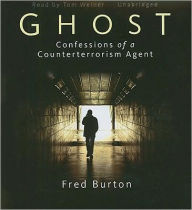 Title: Ghost: Confessions of a Counterterrorism Agent, Author: Fred Burton