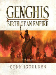 Title: Genghis: Birth of an Empire (Khan Dynasty Series #1), Author: Conn Iggulden