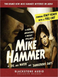 Title: The New Adventures of Mickey Spillane's Mike Hammer, Volume 1: Oil and Water & Dangerous Days, Author: Max Allan Collins