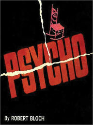 Title: Psycho: Psycho Series, Book 1, Author: Robert Bloch