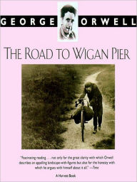 Title: The Road to Wigan Pier, Author: George Orwell