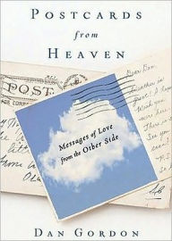 Title: Postcards from Heaven: Messages of Love from the Other Side, Author: Dan Gordon 2