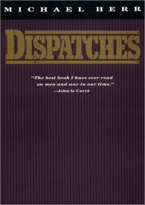 Title: Dispatches, Author: Michael Herr, Ray Porter
