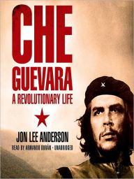 Title: Che Guevara: A Revolutionary Life, Author: Jon Lee Anderson