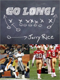 Title: Go Long!: My Journey Beyond the Game and the Fame, Author: Jerry Rice