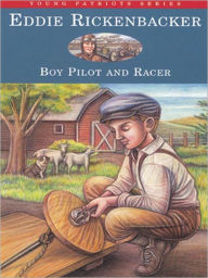 Title: Eddie Rickenbacker: Boy Pilot and Racer, Author: Kathryn Cleven Sisson