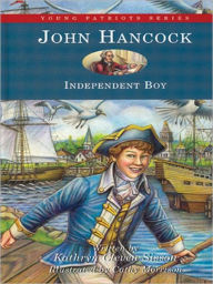 Title: John Hancock: Independent Boy, Author: Kathryn Cleven Sisson