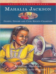 Title: Mahalia Jackson: Gospel Singer and Civil Rights Champion, Author: Montrew Dunham