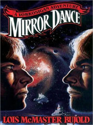 Title: Mirror Dance (Vorkosigan Saga), Author: Lois McMaster Bujold