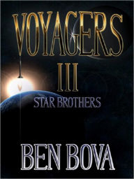 Title: Star Brothers (Voyagers Series #3), Author: Ben Bova