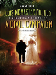 Title: A Civil Campaign (Vorkosigan Saga), Author: Lois McMaster Bujold