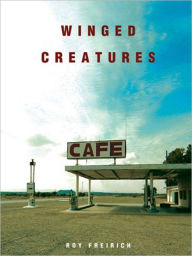 Title: Winged Creatures, Author: Roy Freirich