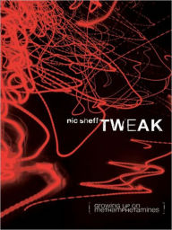 Title: Tweak: Growing Up on Methamphetamines, Author: Nic Sheff