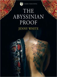 Title: The Abyssinian Proof (Kamil Pasha Series #2), Author: Jenny White