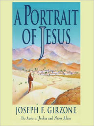 Title: A Portrait of Jesus, Author: Joseph F. Girzone