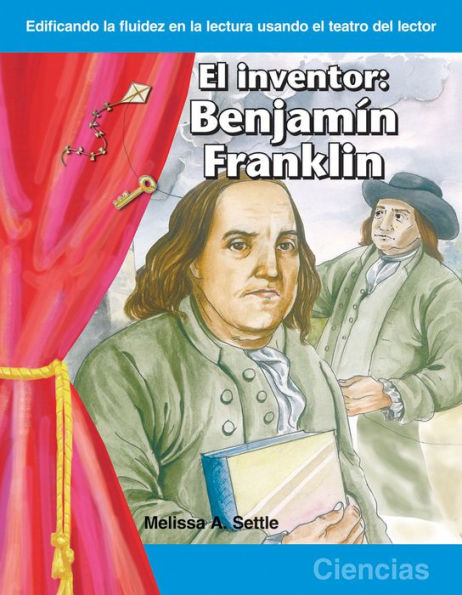 El inventor: Benjamin Franklin