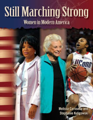 Title: Still Marching Strong: Women in Modern America, Author: Melissa Carosella