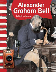 Title: Alexander Graham Bell: Called to Invent, Author: Jennifer Kroll