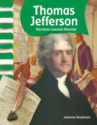 Title: Thomas Jefferson: Declaring Our Freedom, Author: Jeanne Cummings Dustman