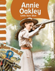 Title: Annie Oakley: Little Sure Shot, Author: Jennifer Kroll