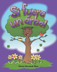 Title: Si fuera un árbol, Author: Dona Herweck Rice