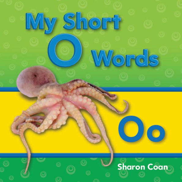 My Short O Words