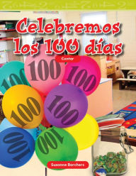 Title: Celebremos los 100 días, Author: Suzanne I. Barchers