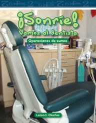 Title: ¡Sonríe! Vamos al dentista, Author: Loren I. Charles