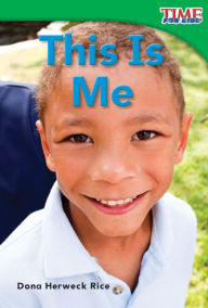Title: This Is Me (TIME FOR KIDS Nonfiction Readers), Author: Dona Herweck Rice