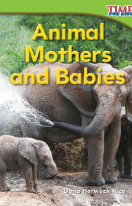 Title: Animal Mothers and Babies (TIME FOR KIDS Nonfiction Readers), Author: Dona Herweck Rice