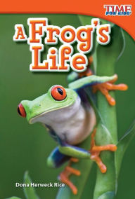 Title: A Frog's Life (TIME FOR KIDS Nonfiction Readers), Author: Dona Herweck Rice